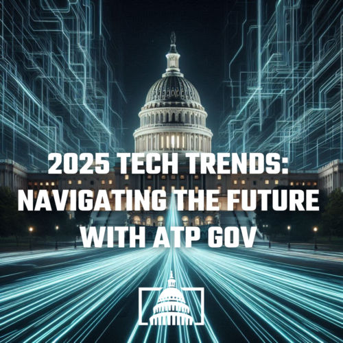 Digital rendering of the U.S. Capitol with futuristic glowing circuit patterns, featuring the text "2025 Tech Trends: Navigating the Future with ATP Gov." Highlights include advancements in zero trust security and DevSecOps as integral components of this transformative landscape.